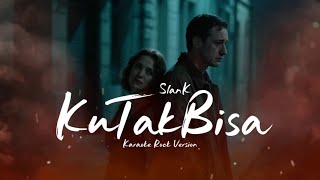 Download Lagu Ku Tak Bisa - Slank (Karaoke Rock Version) MP3