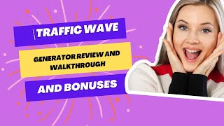 Traffic Wave Generator Review and Walk Through and Bonuses