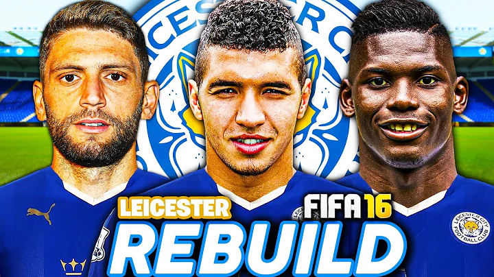 THE LEICESTER CITY 2015/16 REBUILD CHALLENGE!! FIFA 16 Career Mode (RETRO REBUILD)