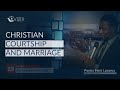 Christian relationship and marriage