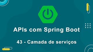 APIs com Spring Boot - 43 Camada de serviços