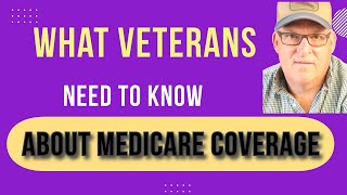 Veterans Need to Know this about Medicare Coverage ! by Larry Sbrusch 342 views 5 months ago 8 minutes, 4 seconds