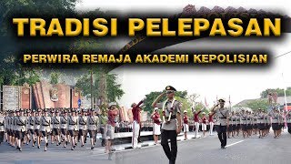 TRADISI PELEPASAN PERWIRA REMAJA AKPOL TAHUN 2019