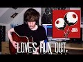 Love&#39;s Run Out - Circa Waves Cover