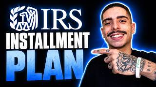HOW TO SET UP AN INSTALLMENT AGREEMENT WITH THE IRS (STEP-BY-STEP GUIDE 2026)