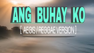 ANG BUHAY KO - ASIN || REGGAE VERSION || #cover BY:CYRIL