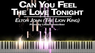 Elton John - Can You Feel the Love Tonight (Piano Cover) From The Lion King by LittleTranscriber