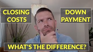 Closing Costs vs Down Payment - First Time Home Buyers
