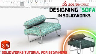 Sofa Design Tutorial in SolidWorks - Step-by-Step Guide | How to design sofa | SolidWorks Tutorials