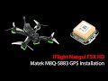 iFlight Nazgul F5X Matek M8Q 5883 GPS Installation