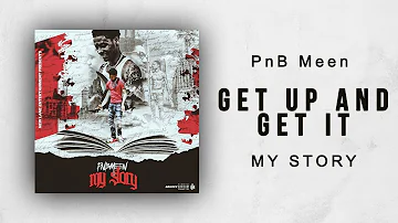 PnB Meen - Get Up And Get It (My Story)