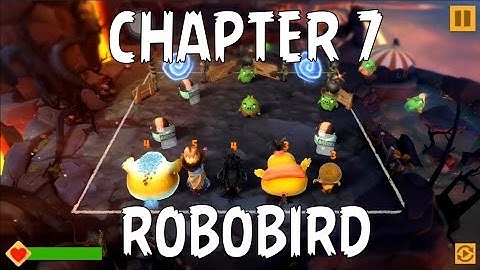 Angry Birds Evolution - CHAPTER 7 - ROBOBIRD - Gameplay iOS/Android Video