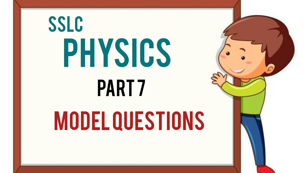 Sslc PHYSICS - Model Questions- part 7