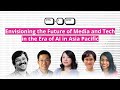CTRL+J APAC: Envisioning the Future of Media and Tech in the Era of AI in Asia–Pacific