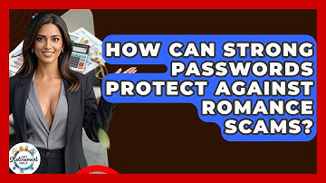 How Can Strong Passwords Protect Against Romance Scams? - Get Retirement Help