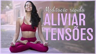 Meditação Rápida para REDUZIR ESTRESSE, ANSIEDADE e MEDO (aliviar tensões EM MINUTOS)