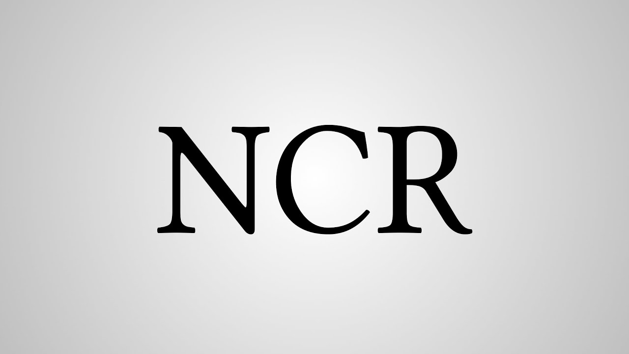 What Does NCR Stand For YouTube What Does NCR Stand For YouTube