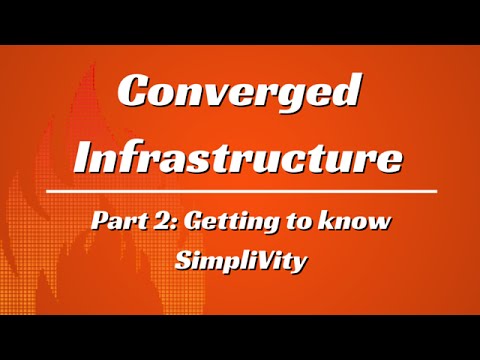 Converged Infrastructure Part 2: Getting to know SimpliVity