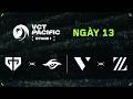 [VN] GEN vs. TS / VL vs. ZETA — 2026 VCT Pacific Stage 1 — Vòng Bảng — Ngày 13
