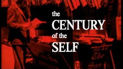 The Century of the Self (Full Adam Curtis Documentary)