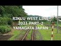 JR RIKUU WEST LINE 2021 PART-2 YAMAGATA JAPAN BGM: Tangerine  Dream "Art of Destruction"