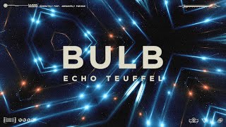 Video thumbnail of "Bulb - Echo Teuffel (Official Visualizer)"