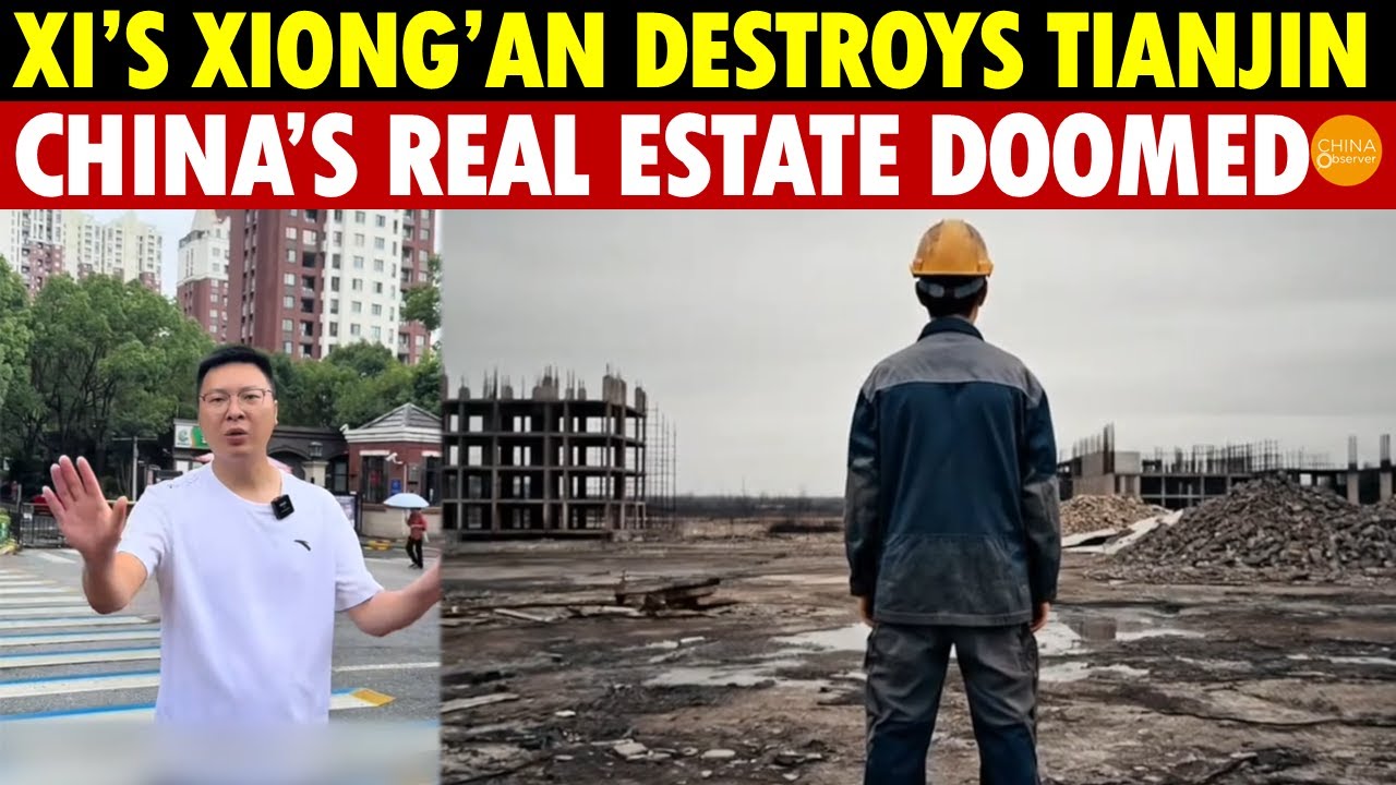 Xi’s Xiong’an New Area Crashes Tianjin’s Housing Market and Economy, China’s Real Estate Is Doomed
