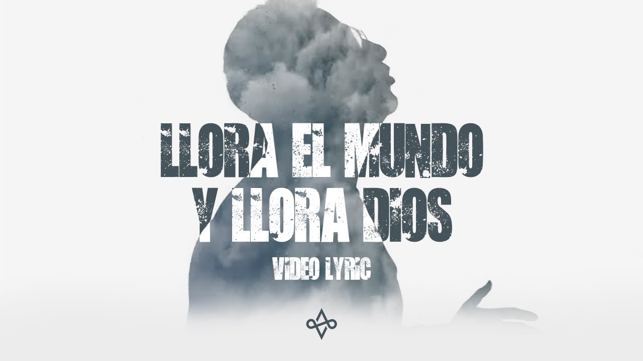 Alex Campos - Llora el Mundo y Llora Dios (Video Lyric)