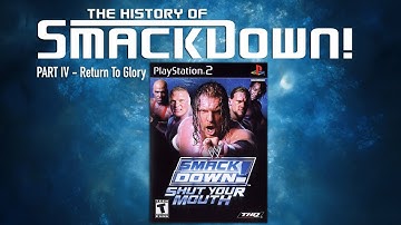 The History of SmackDown! Part IV - Return To Glory.