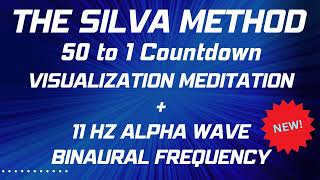 SILVA METHOD | Alpha Meditation & Visualization Meditation | 50 to 1 Countdown | 11 Hz Binaural