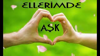 ELLERİMDE AŞK. .(yapay ses)