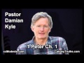 60 1 Peter 01 - Pastor Damian Kyle - Bible Studies