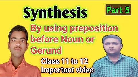 synthesis by using preposition before noun or Gerund।। by using preposition before noun or Gerund