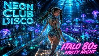 Neon Club Disco 🔥 Italo Disco 80s Hits | Party Night Mix 💃 Retro Dance Vibes