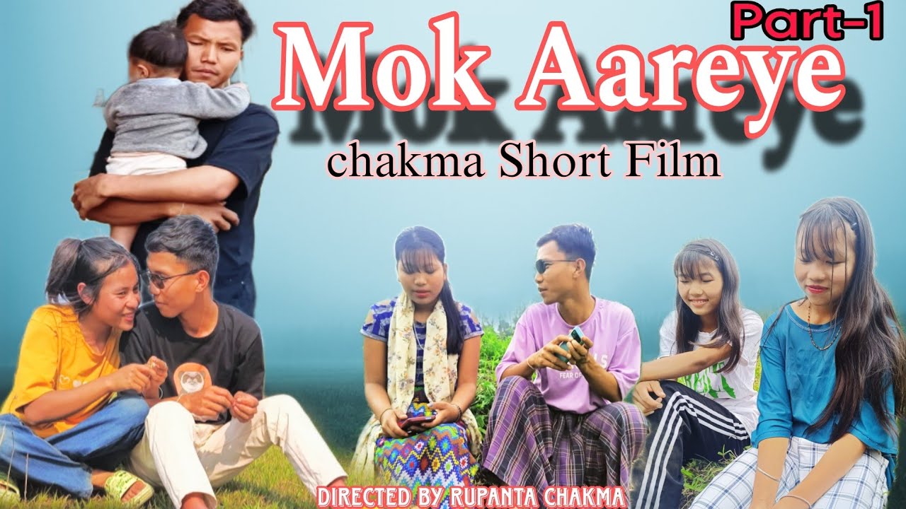 Mok aareye Part 1 Chakma short Film  New chakma Film  Chakma Video