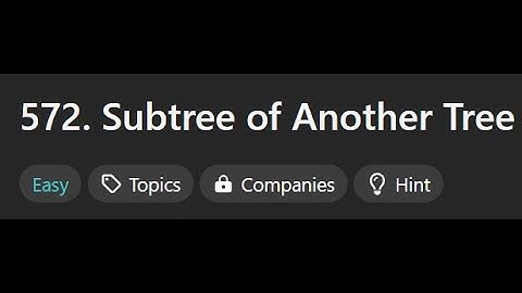 572  Subtree of Another Tree C++ solution | عربى