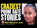 Craziest PROM DATE Stories! | Dhar Mann