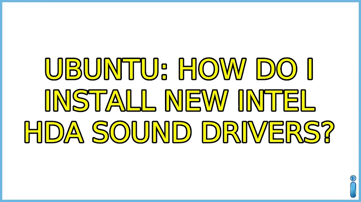 Ubuntu: How do I install new Intel HDA sound drivers?