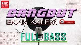 Dangdut Full Bass , Dangdut Klasik [No copyright]