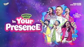 WORSHIP NIGHT (EAGLEKIDZ ONE DAY CAMP) | IN YOUR PRESENCE - PDT. FUJI HARSONO