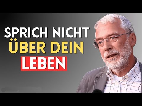 4 Dinge, die du niemals jemandem erzählen solltest | Gerald Hüther