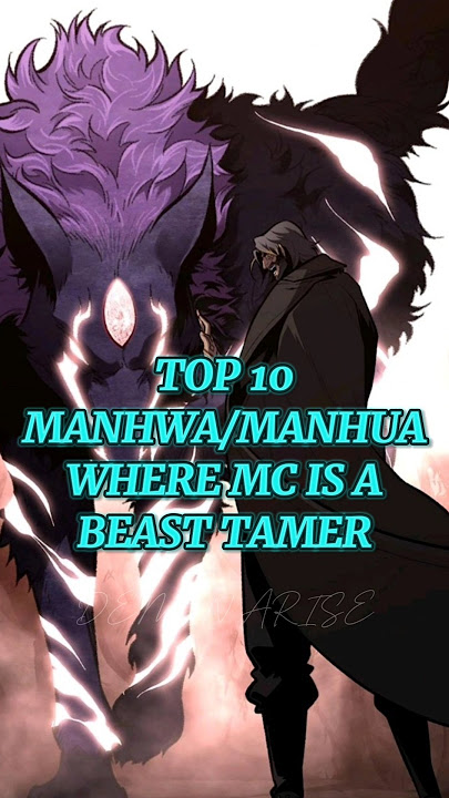 TOP 10 ✨ MANHWA/MANHUA 🍀 WHERE MC IS A BEAST TAMER 🔥 #manhwa #manhwareccomendation #shorts