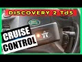 Come Installare il CRUISE CONTROL nel Discovery 2 Td5