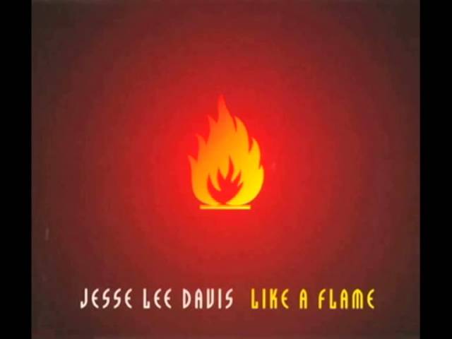 Jesse Lee Davis - Like a flame
