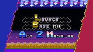 Launch Base Act 2 v2 + v3 What we need is to proceed! - Mashd-up Sonic Hysteria