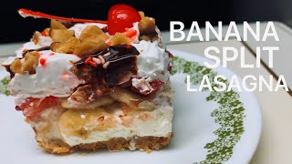 BANANA SPLIT LASAGNA | No Bake Dessert | Great Dessert in Summer 