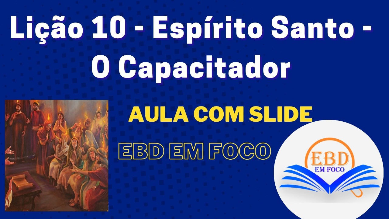 Lição 10 - Espírito Santo - O Capacitador