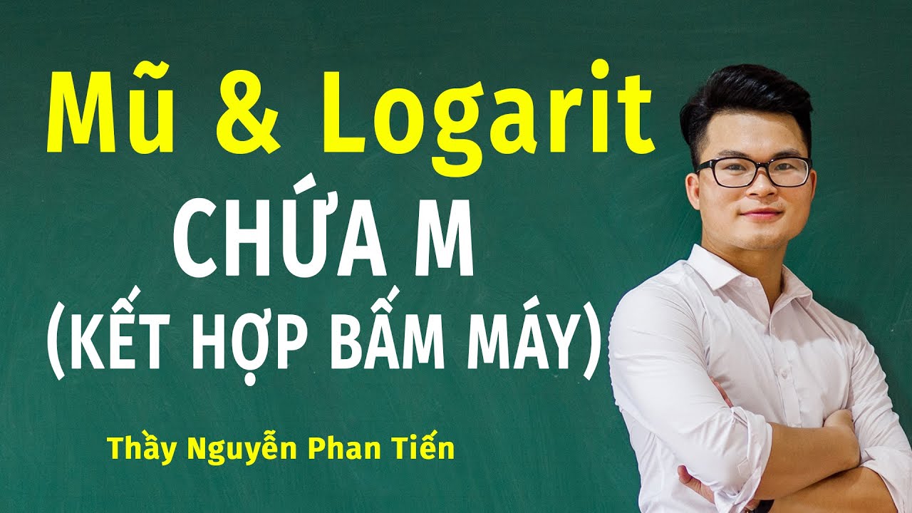 Phương Trình Mũ và Logarit Chứa M (Toán 12) - Phần 1 | Thầy Nguyễn Phan Tiến