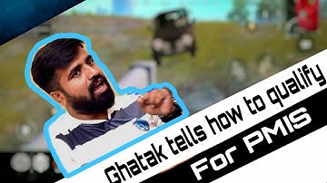 Ghatak tells how to qualify for PMIS ( Pubg Mobile India Series ) | PMIS 2
