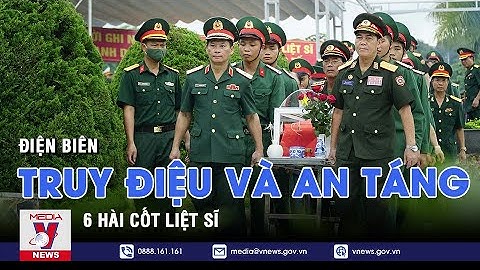 Điện Biên truy điệu và an táng 6 hài cốt liệt sĩ - VNEWS